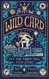 Wild Card: Let the Tarot Tell Your Story