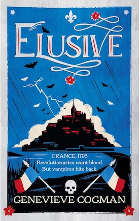 Elusive: An electrifying retelling of the Scarlet Pimpernel packed with magic and vampires