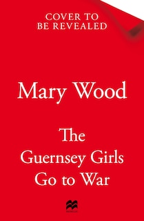 Couverture_The Guernsey Girls Go to War