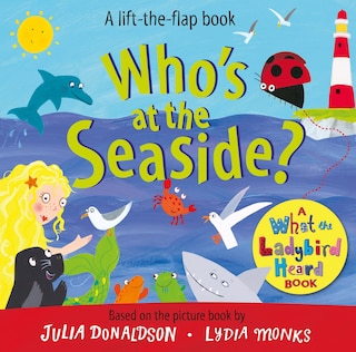 Front cover_Who's at the Seaside? A What the Ladybird Heard Book