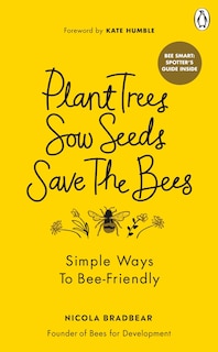 Front cover_Plant Trees, Sow Seeds, Save The Bees