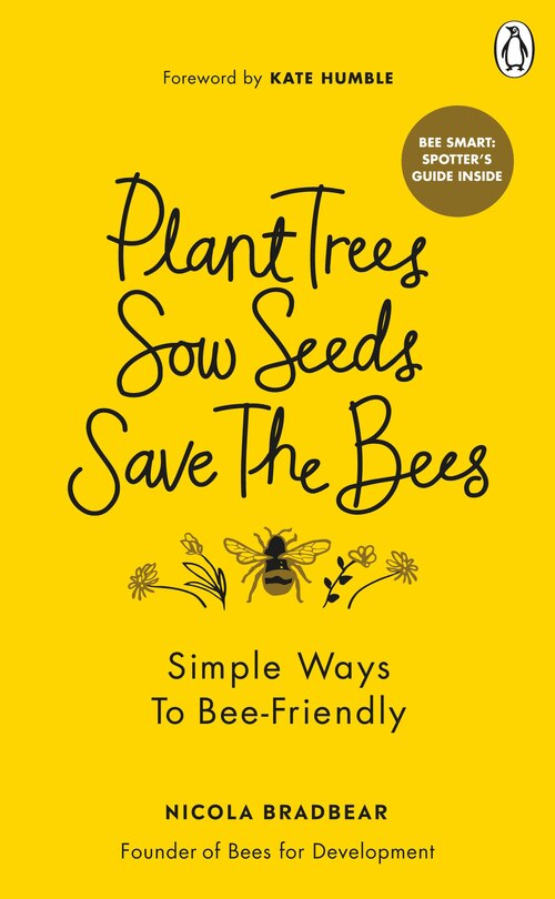 Front cover_Plant Trees, Sow Seeds, Save The Bees