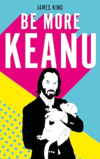 Front cover_Be More Keanu