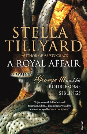 A Royal Affair: George Iii And His Troublesome Siblings