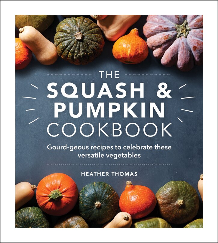 Front cover_The Squash And Pumpkin Cookbook