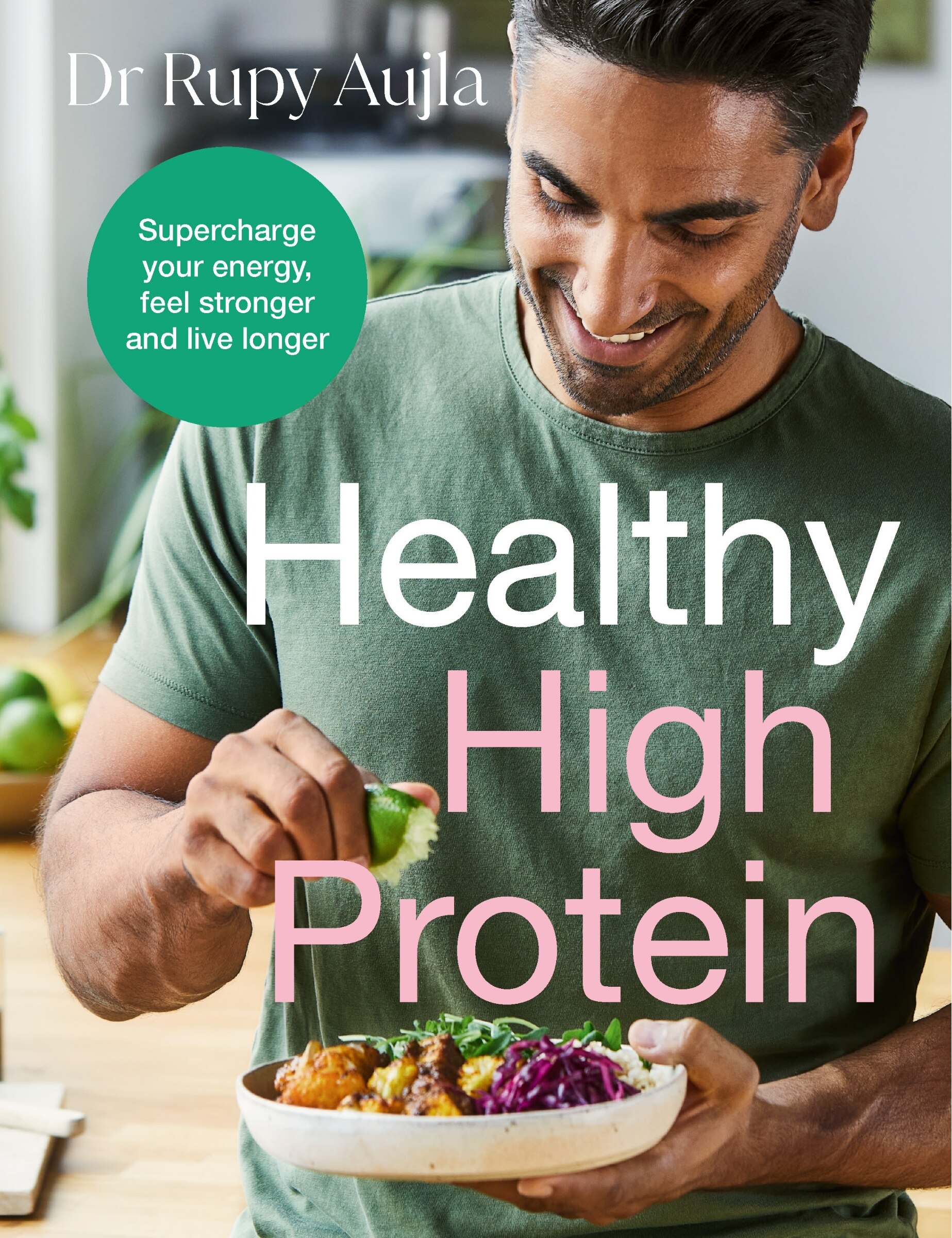The Doctor's Kitchen: Healthy High Protein: Supercharge Your