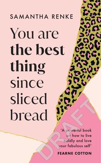 Front cover_You Are The Best Thing Since Sliced Bread