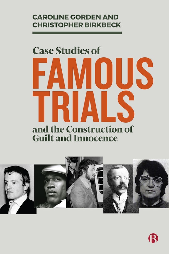 Front cover_Case Studies of Famous Trials and the Construction of Guilt and Innocence