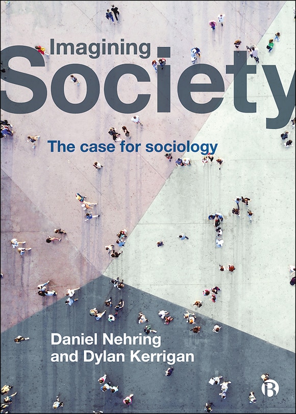 Imagining Society: The Case For Sociology