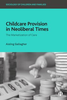Front cover_Childcare Provision In Neoliberal Times
