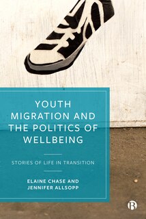 Front cover_Youth Migration And The Politics Of Wellbeing