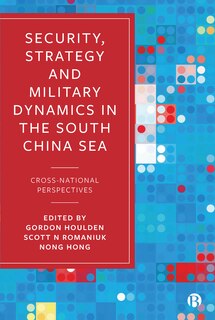 Front cover_Security, Strategy, And Military Dynamics In The South China Sea