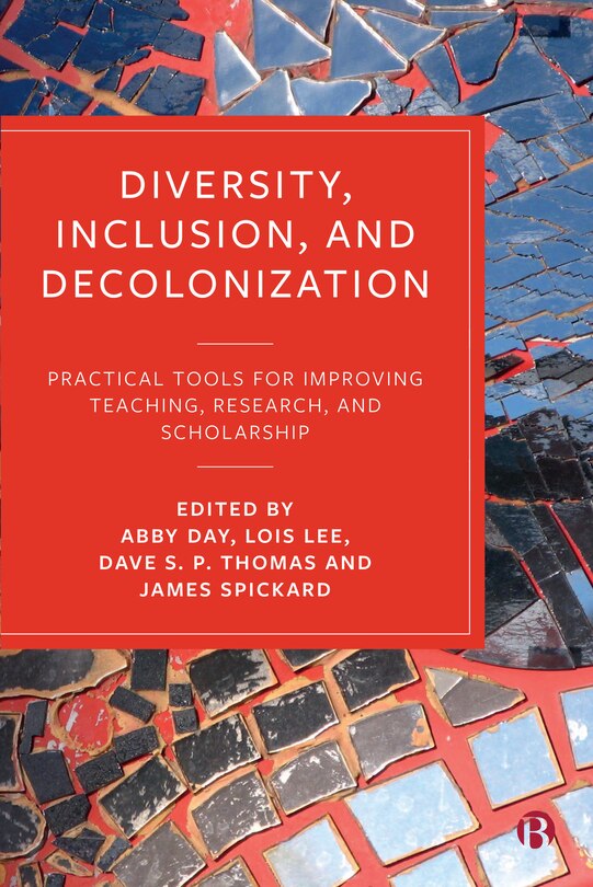 Diversity, Inclusion, and Decolonization: Practical Tools for Improving Teaching, Research, and Scholarship