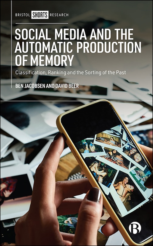 Front cover_Social Media And The Automatic Production Of Memory