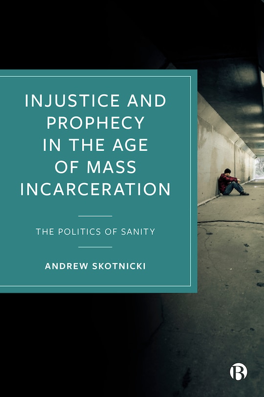 Front cover_Injustice And Prophecy In The Age Of Mass Incarceration