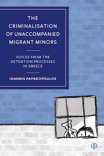 Couverture_The Criminalisation of Unaccompanied Migrant Minors