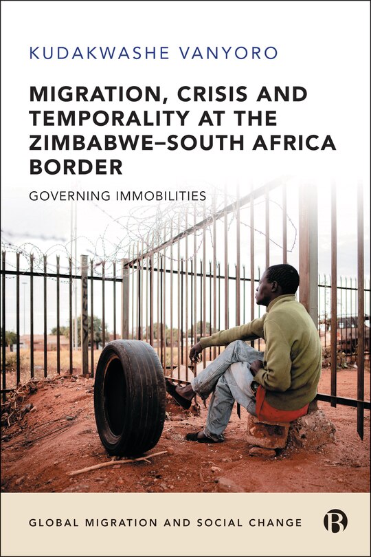 Front cover_Migration, Crisis and Temporality at the Zimbabwe–South Africa Border
