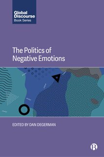 Front cover_The Politics of Negative Emotions