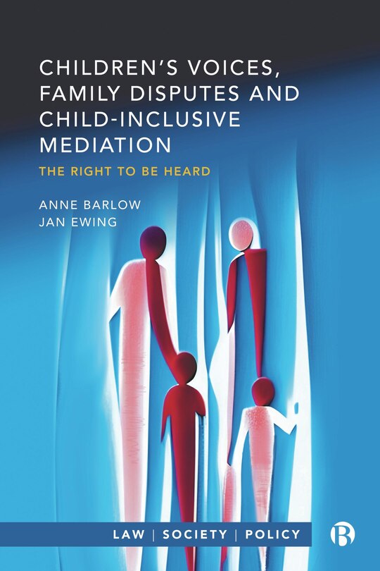 Front cover_Children’s Voices, Family Disputes and Child-Inclusive Mediation