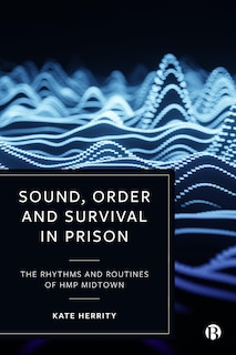 Front cover_Sound, Order and Survival in Prison