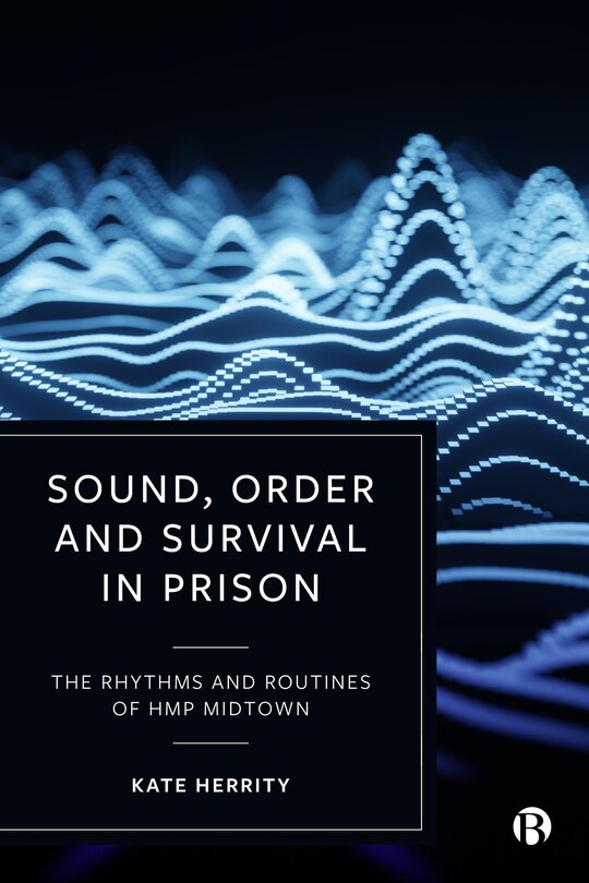 Front cover_Sound, Order and Survival in Prison