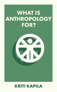 Front cover_What Is Anthropology For?