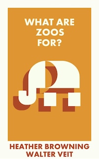 Front cover_What Are Zoos For?