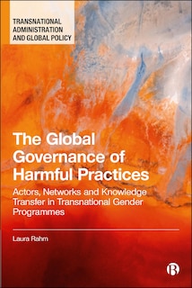 Front cover_The Global Governance of Harmful Practices
