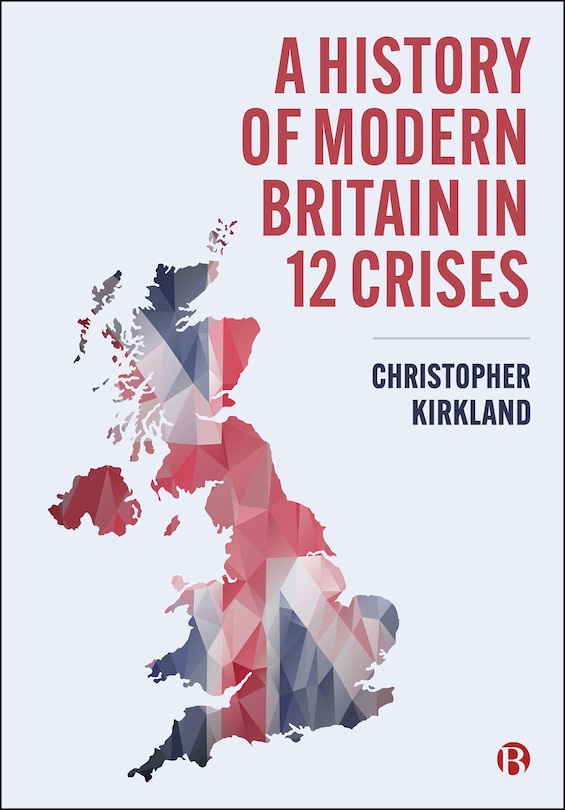 Couverture_A History of Modern Britain in 12 Crises