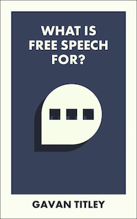 Front cover_What Is Free Speech For?