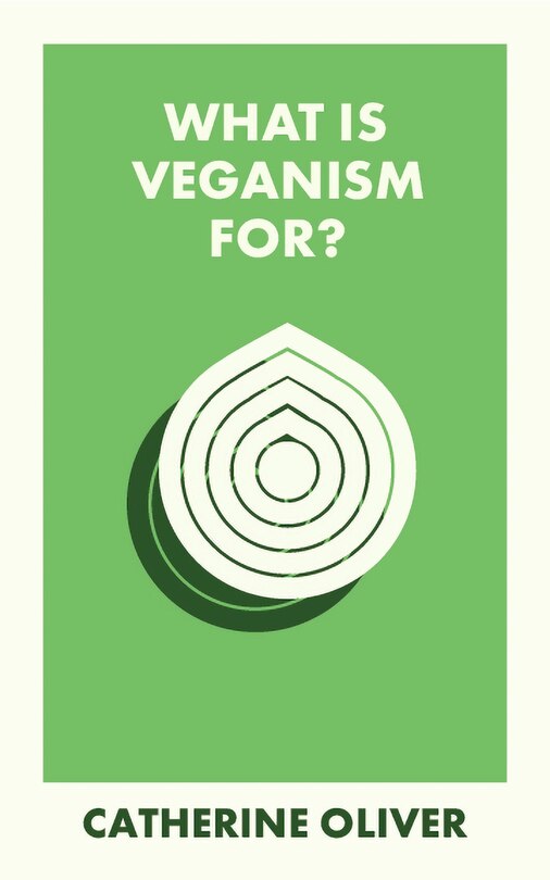 Front cover_What Is Veganism For?