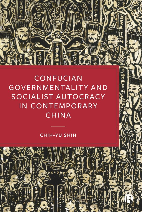 Front cover_Confucian Governmentality and Socialist Autocracy in Contemporary China