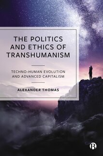 Front cover_The Politics and Ethics of Transhumanism