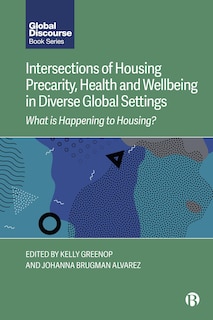 Front cover_Intersections of Housing Precarity, Health and Wellbeing in Diverse Global Settings