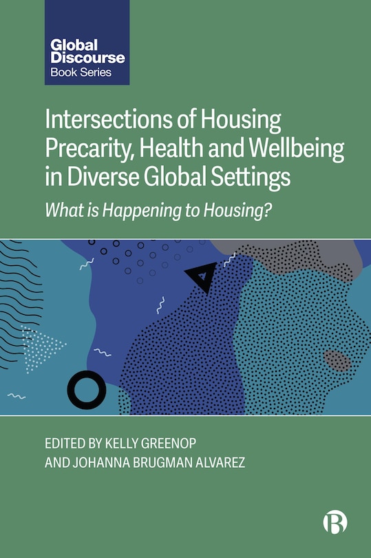 Front cover_Intersections of Housing Precarity, Health and Wellbeing in Diverse Global Settings