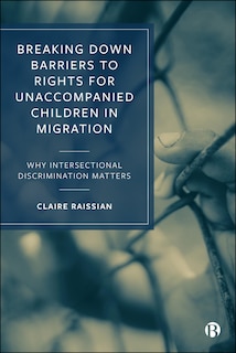 Front cover_Breaking down Barriers to Rights for Unaccompanied Children in Migration