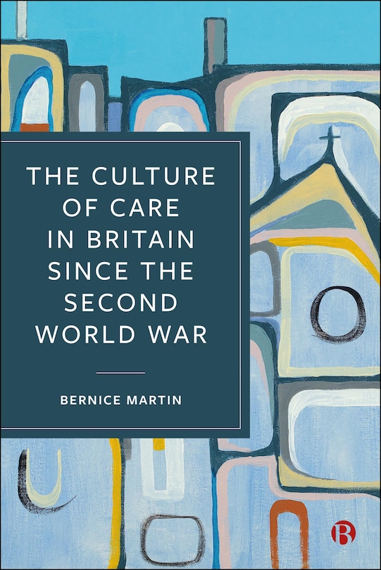 Couverture_The Culture of Care in Britain since the Second World War