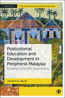 Couverture_Postcolonial Education and Development in Peripheral Malaysia
