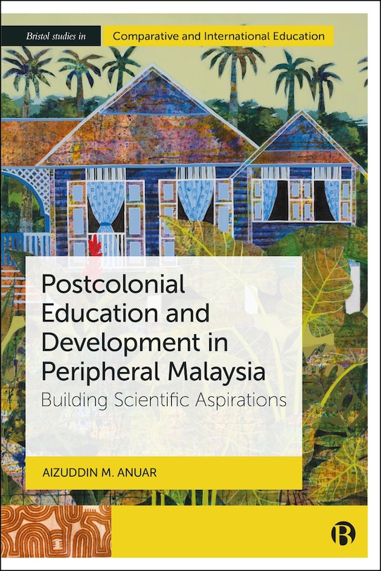 Couverture_Postcolonial Education and Development in Peripheral Malaysia