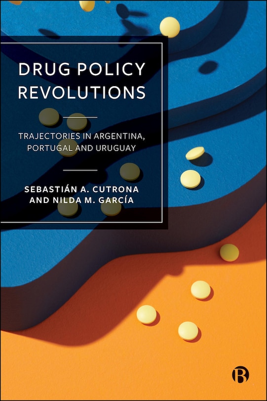 Front cover_Drug Policy Revolutions