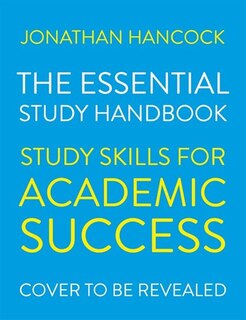The Essential Study Handbook: Study skills for academic success