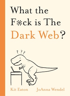 Couverture_What The F*ck Is The Dark Web?