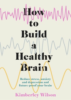 Front cover_How To Build A Healthy Brain