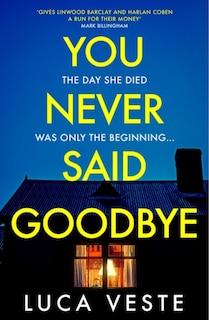 Front cover_You Never Said Goodbye