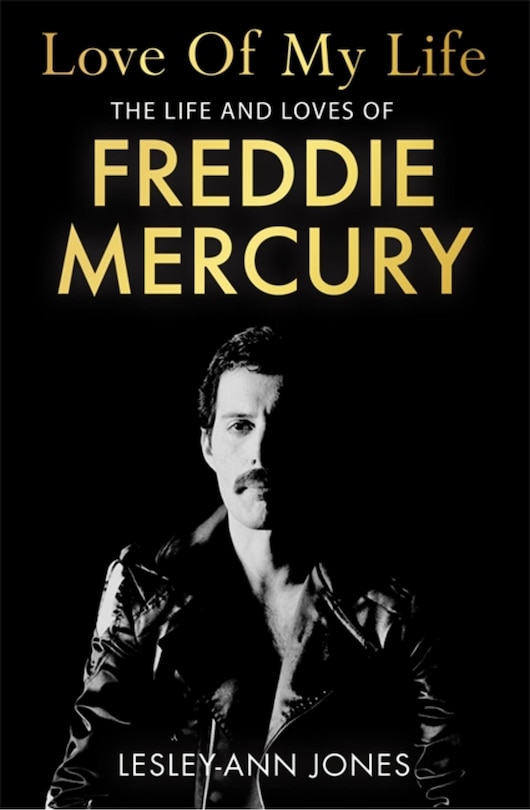 Love Of My Life: The Life And Loves Of Freddie Mercury