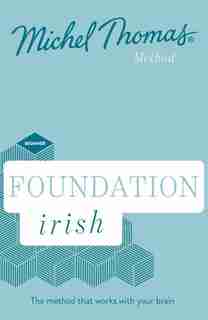 Foundation Irish Revised Edition (learn Irish With The Michel Thomas Method): Beginner Irish Audio Course by Michel Thomas