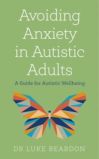 Front cover_Avoiding Anxiety In Autistic Adults