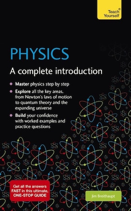 Physics: A Complete Introduction