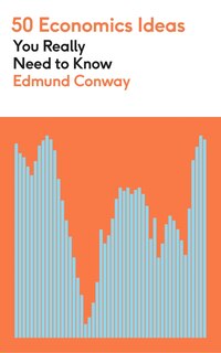 Front cover_50 Economics Ideas You Really Need to Know