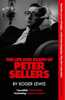 Front cover_The Life and Death of Peter Sellers